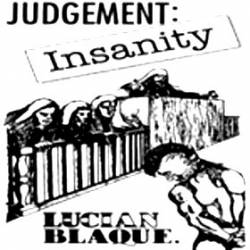Lucian Blaque : Judgement Insanity